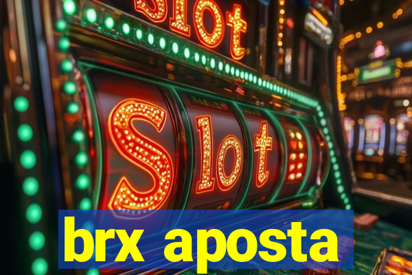 brx aposta